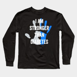 I am stronger than diabetes - diabetes awareness month Long Sleeve T-Shirt